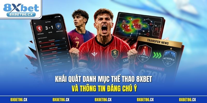 Khái quát danh mục thể thao 8xbet và thông tin đáng chú ý