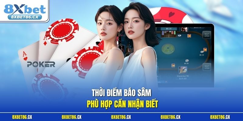 Thời điểm báo sâm phù hợp cần nhận biết
