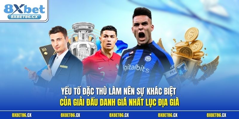 Yếu tố đặc thù làm nên sự khác biệt của giải đấu danh giá nhất lục địa già
